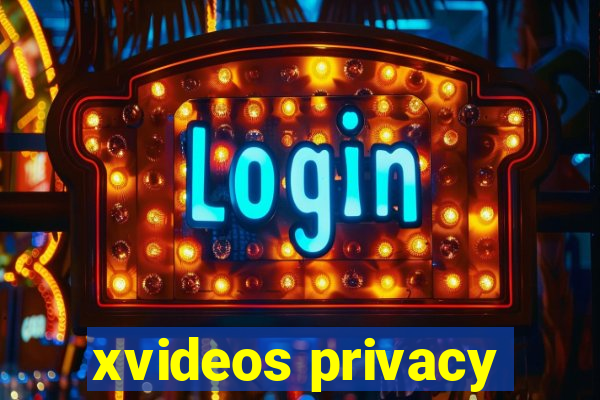 xvideos privacy